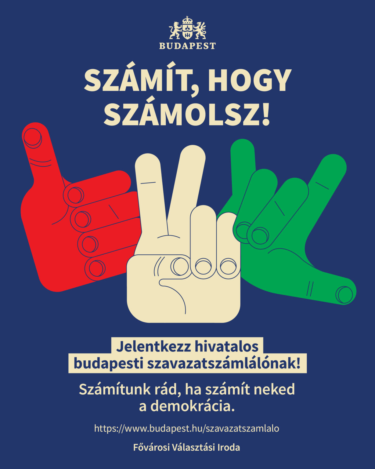 Számít, hogy számolsz! Jelentkezz hivatalos budapesti szavazatszámlálónak Számítunk rád, ha számít neked a demokrácia. https://www.budapest.hu/szavazatszámláló. Fővárosi Választási Iroda