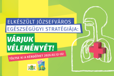 Elkészült Józsefváros Egészségügyi Stratégiája Várjuk véleményét Töltse ki a kérdőívet 2026. 02.12-ig