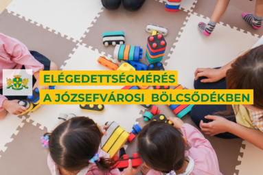 Elégedettségmérés a Józsefvárosi bölcsődékben