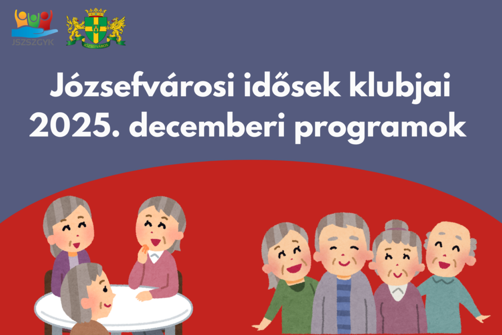 Józsefvárosi idősek klubjai 2025 decemberi programok  