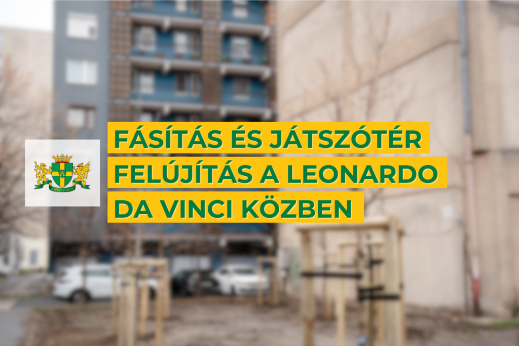 fásítás és játszótér felújítás a leonardo da vinci közben  