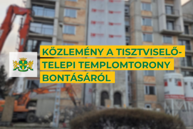 Közlemény a tisztviselőtelepi templomtorony bontásáról