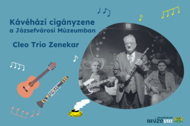 Kávéházi cigányzene a Józsefvárosi Múzeumban Cleo trió zenekar