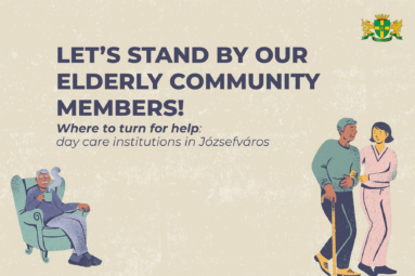 Let’s stand by our elderly community members! Where to turn for help: day care institutions in Józsefváros