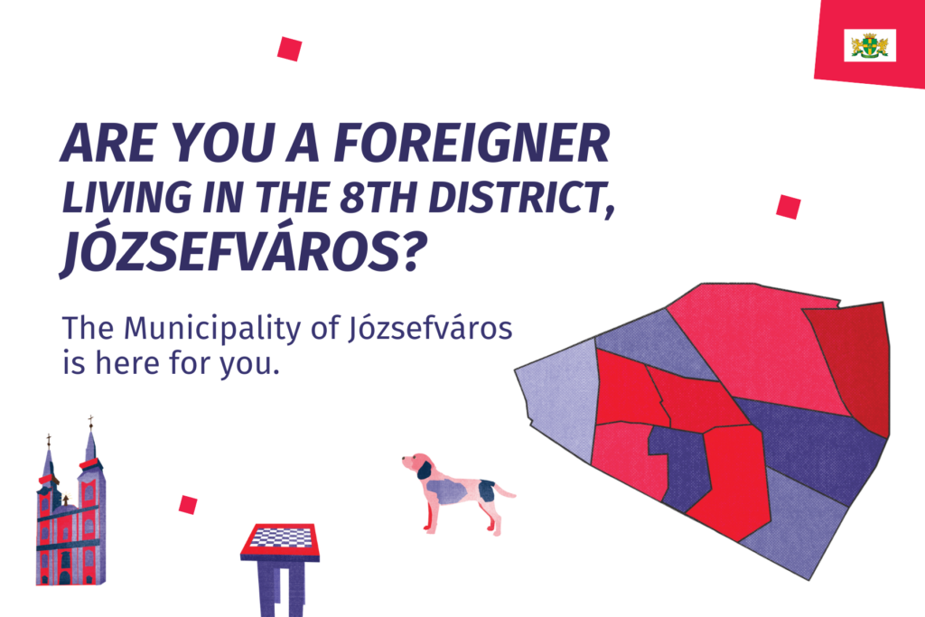 Are you a foreigner living in the 8th district, Józsefváros? – The Municipality of Józsefváros is here for you!
