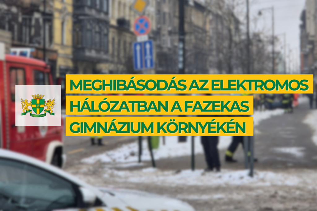 Meghibásodás az elektromos hálózatban a Fazekas Gimnázium környékén