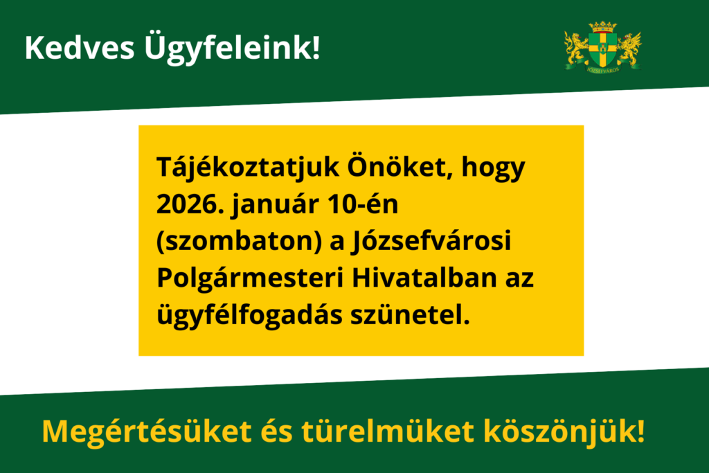 Ügyfélfogadási szünet 2026. január 10-én, szombaton a Józsefvárosi Polgármesteri Hivatalban