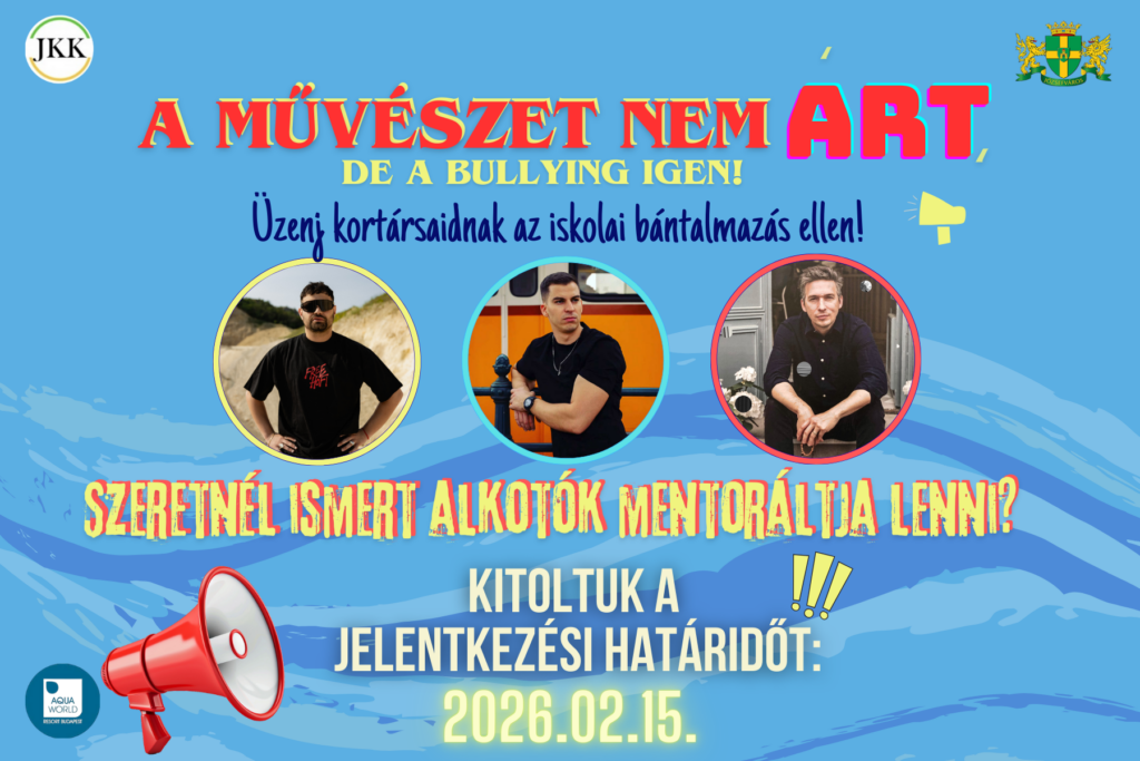 A művészet nem árt, de a bullying igen! Üzenj kortársaidnak!