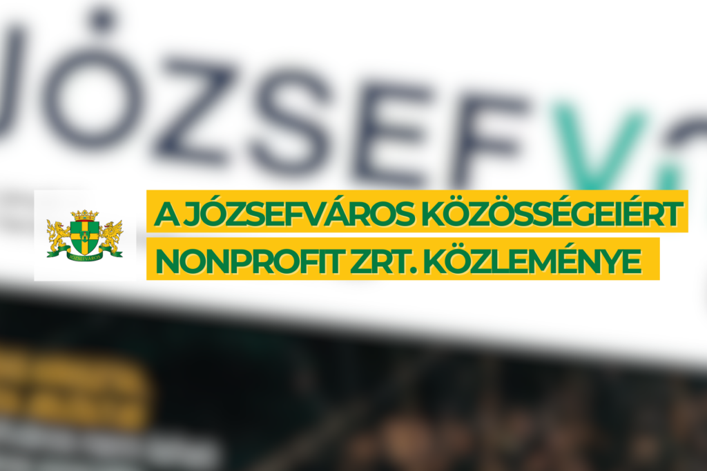 A Józsefváros Közösségeiért Nonprofit Zrt. Közleménye  