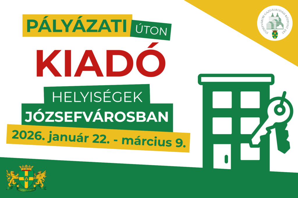 Pályázati úton kiadó helyiségek pályázat Józsefvárosban 2026. január 22- március 9.  