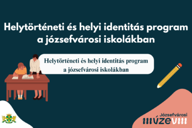 Helytörténeti és helyi identitás program a józsefvárosi iskolákban
