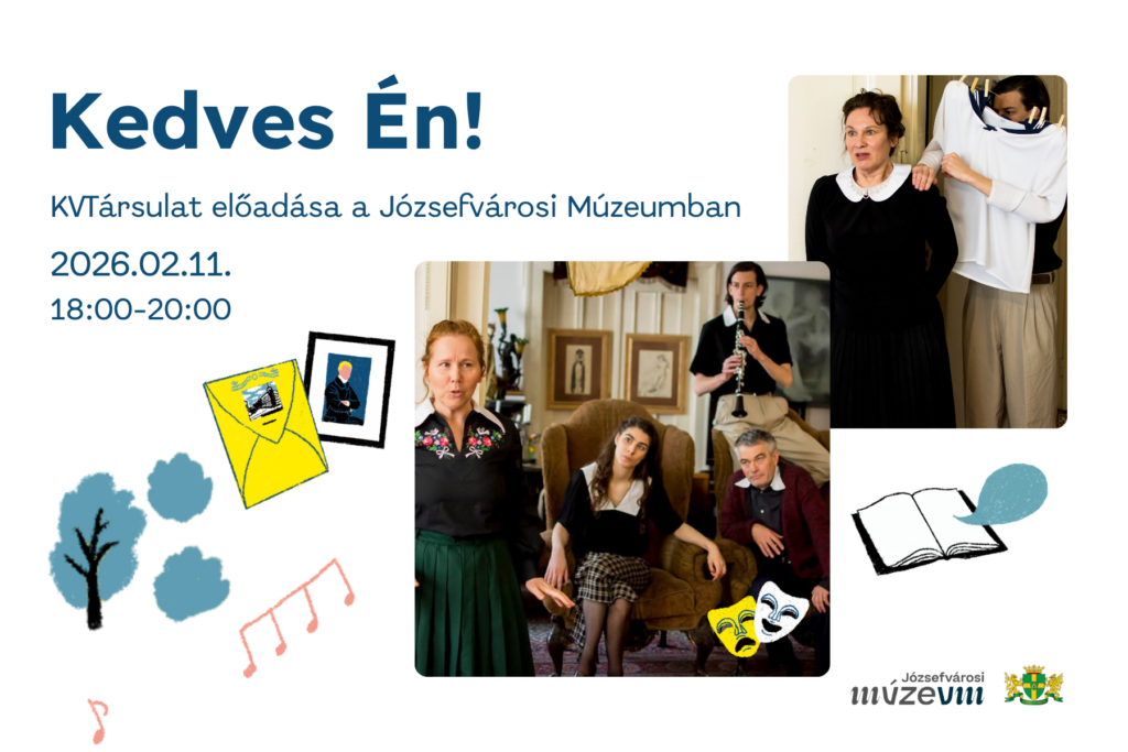 Kedves én! KVTársulat előadása a Józsefvárosi Múzeumban 2026. 02.11.-18.00-20.00