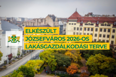 Elkészült Józsefváros 2026-os lakásgazdálkodási terve