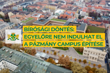 Bírósági döntés: egyelőre nem indulhat el a Pázmány Campus építése