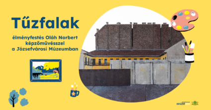 Tűzfalak élményfestés Oláh Norbert képzőművésszel a Józsefvárosi Múzeumban