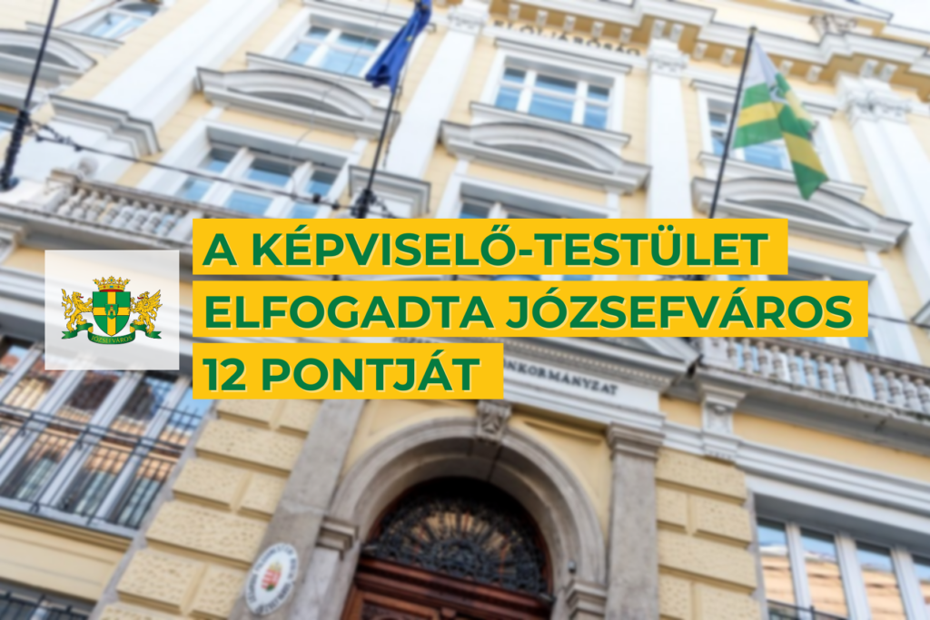 A Képviselő-testület elfogadta Józsefváros 12 pontját