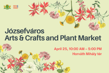 Józsefváros Art&crafts and plant market april 25, 10.00am-17.00pm Horváth Mihály tér