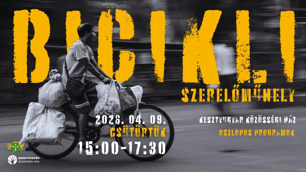 Bicikli szerelő műhely 2026. 04.09. csütörtök 15.00-17.30. Kesztyűgyár Közösségi Ház oszlopos programok