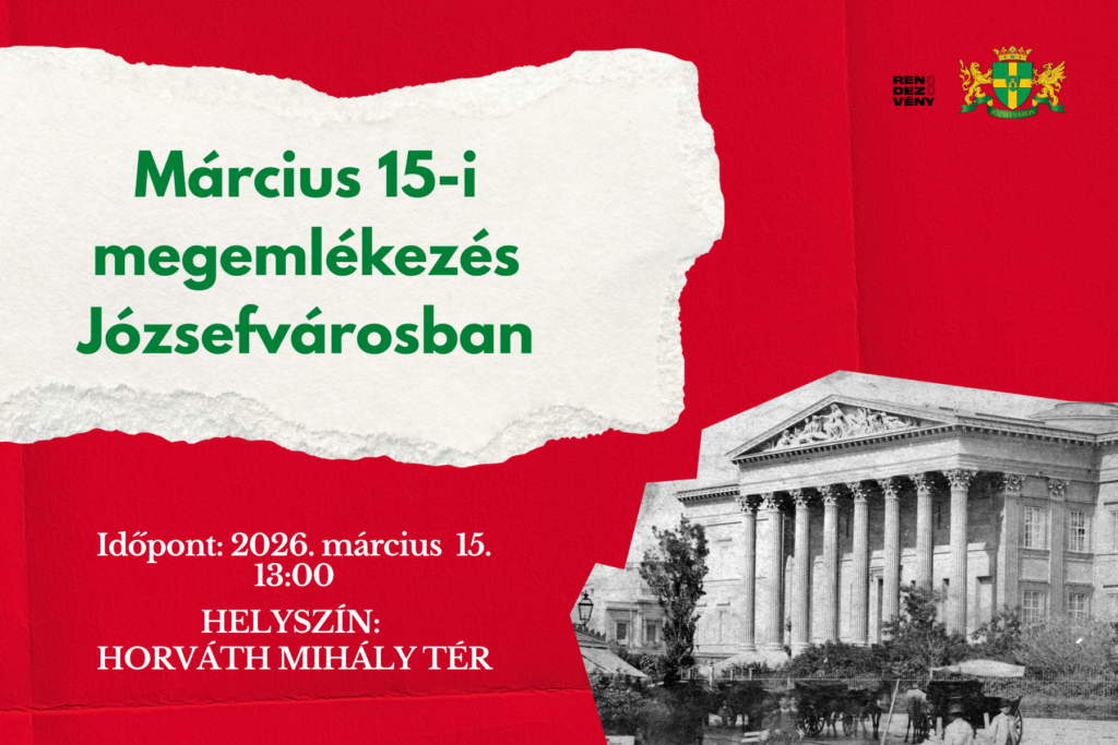 Március 15- megemlékezés Józsefvárosban Időpont: 2026. március 15. 13.00 Helyszín: Horváth Mihály tér  