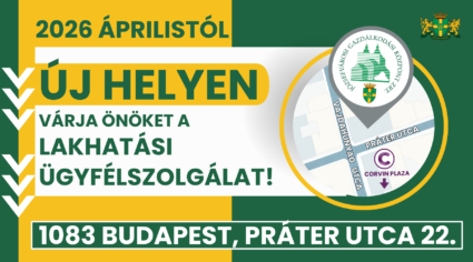 2026 áprilistól új helyen várja önöket a lakhatási ügyfélszolgálat Budapest Práter utca 22