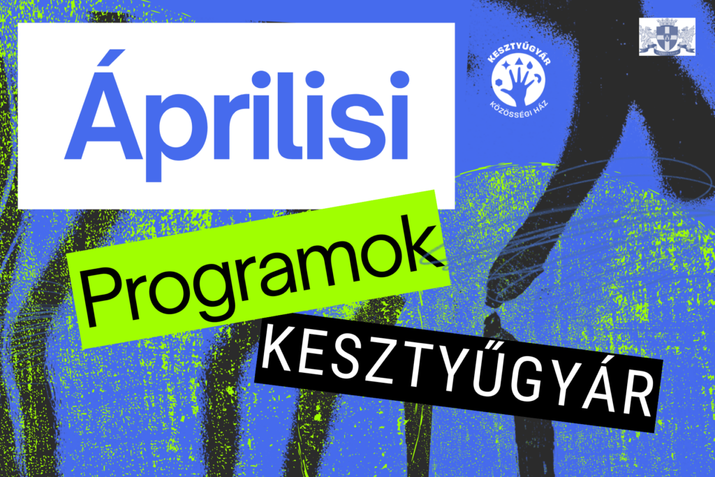 Áprilisi programok Kesztyűgyár