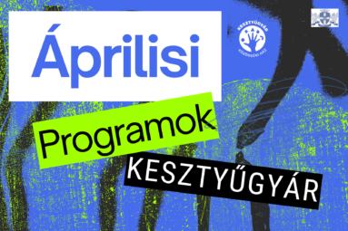 Áprilisi programok Kesztyűgyár