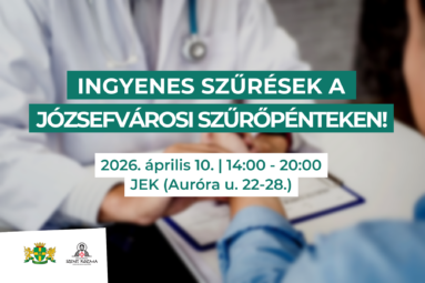 Ingyenes szűrések a Józsefvárosi Szűrőpénteken 2026. április 10. 14.00-20.00 JEK (Auróra utca 22-28.)