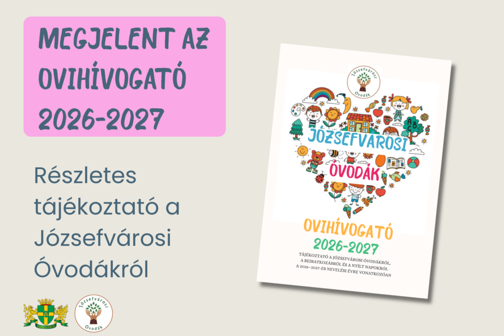 Megjelent az ovihívogató 2026-2027 Részletes tájékoztató a Józsefváros óvodákról  