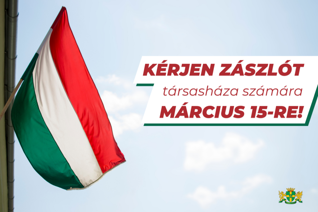 Kérjen zászlót társasháza számára március 15-re!  