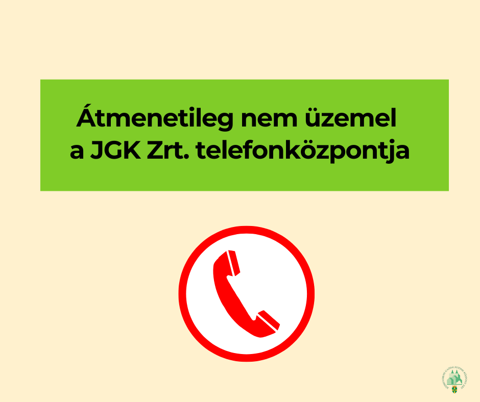 Átmenetileg nem üzemel a JGK Zrt telefonközpontja