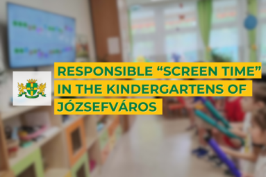 Responsible screen time in the kindergartens of Józsefváros