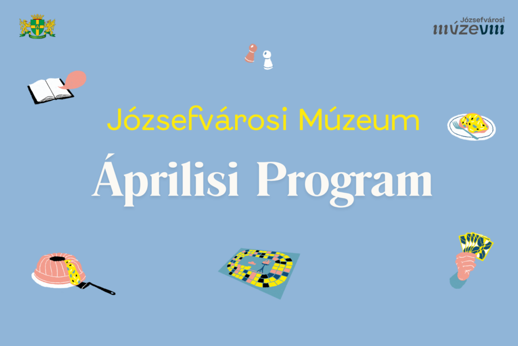 Józsefvárosi Múzeum Áprilisi prpgram  