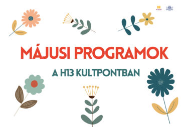 Májusi programok a H13Kultpontban