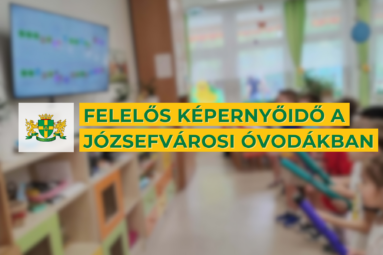 Felelős képernyőidő a Józsefvárosi óvodákban