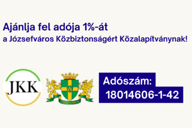 Ajánlja fel adója 1%-át a Józsefváros Közbiztonságért Közalapítványnak!