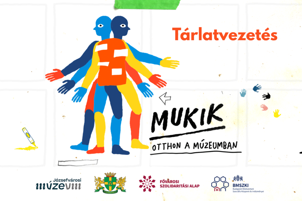 Tárlatvezetés Mukik Otthon a múzeumban  