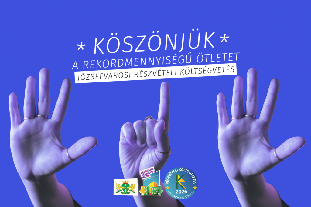 Köszönjük a rekordmennyiségű ötletet! Józsefvárosi részvételi költségvetés