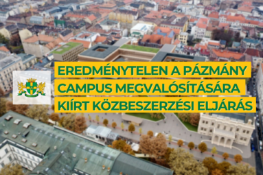 Eredménytelen a Pázmány Campus megvalósítására kiírt közbeszerzési eljárás