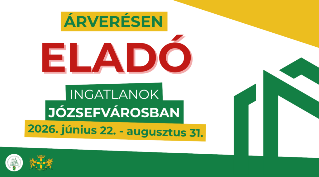 Árverésen eladó ingatlanok Józsefvárosban 2026. június 22.-augusztus 31