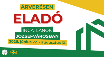 Árverésen eladó ingatlanok Józsefvárosban 2026. június 22.-augusztus 31