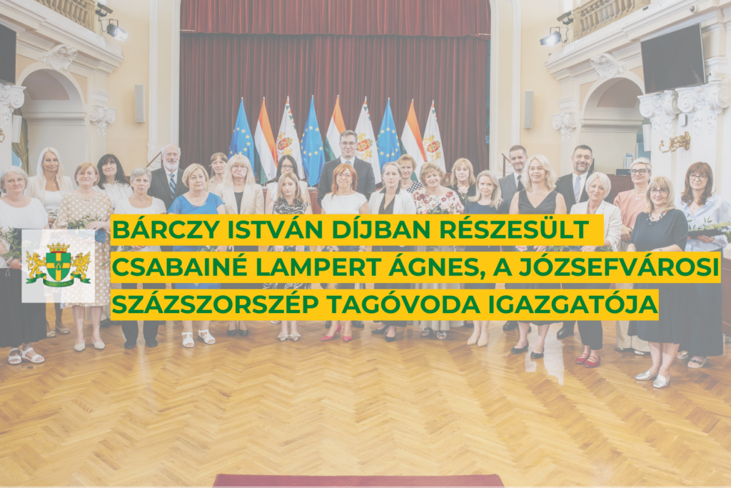 Bárczy István díjban részesült Csabainé Lampert Ágnes a Józsefvárosi Óvodák Százszorszép Tagóvoda igazgatója  