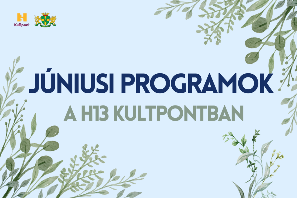 Júniusi programok a h13Kultpontban  