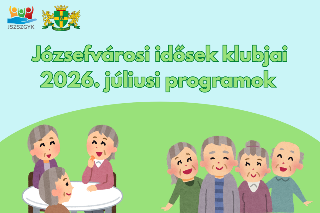 Józsefvárosi Idősek Klubjai 2026. júliusi programok  