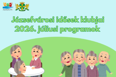 Józsefvárosi Idősek Klubjai 2026. júliusi programok