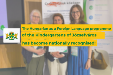 The Hungarian as a Foreign Language programme (MAMI-program) of the Kindergartens of Józsefváros has become nationally recognised!