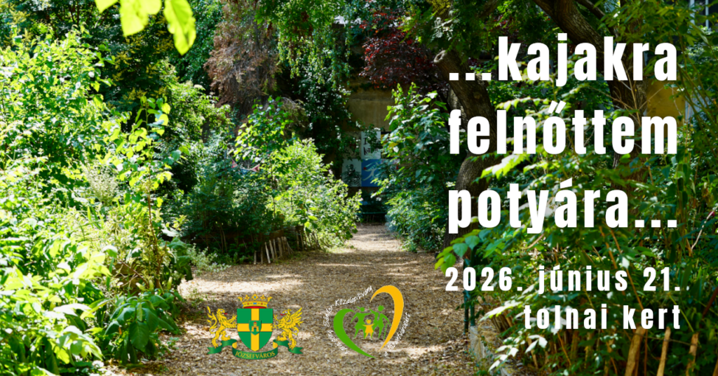 Kajakra felnőttem potyára 2026. június 21. tolnai kert