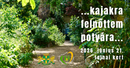 Kajakra felnőttem potyára 2026. június 21. tolnai kert
