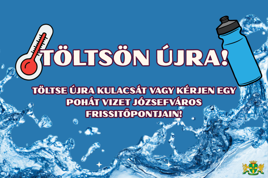 Töltse újra kulacsát, vagy kérjen egy pohár vizet Józsefváros frissítőpontjain  