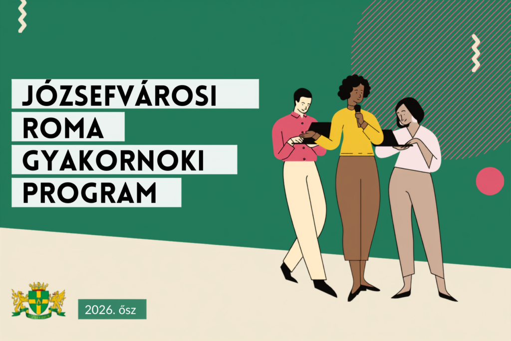 Roma Gyakornoki Program a Józsefvárosi Önkormányzatban – 2026 ősz