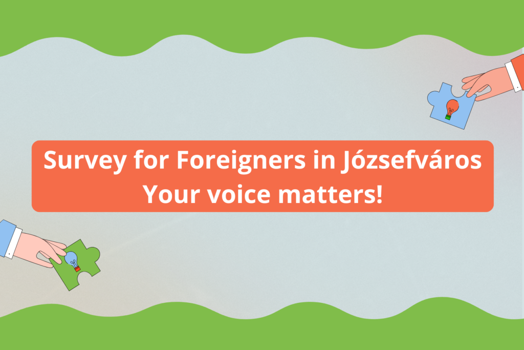 Survey for foreigners in Józsefváros. Your voice matters!  